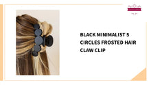 Load and play video in Gallery viewer, Black Minimalist 5 Circles Frosted Hair Claw Clip by@Outfy
