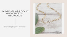 Load and play video in Gallery viewer, Magic Glass Gold and Crystal Necklace by@Outfy
